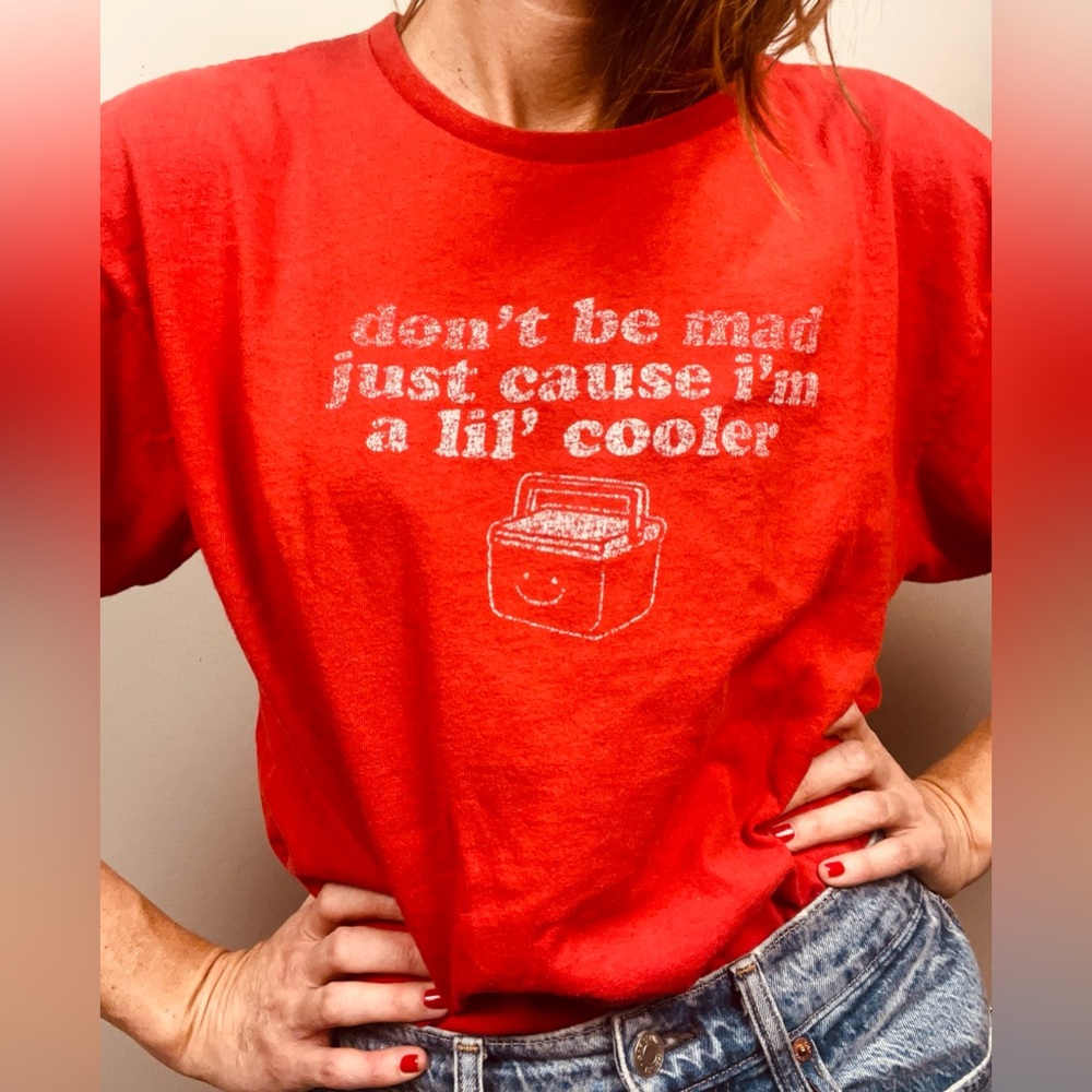 Red Graphic Tee–“Don’t Be Mad ‘Cause I’m a Little Cooler” Statement T-Shirt – XL